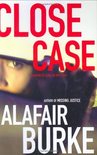 Alafair Burke/Close Case@Samantha Kincaid Mysteries